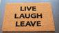 "Live Laugh Leave" Doormat